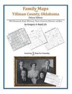 Family Maps of Tillman County, Oklahoma di Gregory a. Boyd J. D. edito da Arphax Publishing Co.