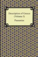 Description Of Greece (volume I) di Pausanias edito da Digireads.com