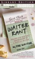 Waiter Rant: Thanks for the Tip - Confessions of a Cynical Waiter di Waiter edito da Brilliance Audio
