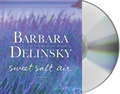 Sweet Salt Air di Barbara Delinsky edito da MacMillan Audio