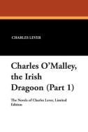 Charles O'Malley, the Irish Dragoon (Part 1) di Charles Lever edito da Wildside Press