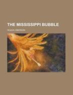 The Mississippi Bubble di Emerson Hough edito da Rarebooksclub.com