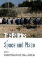 The Politics Of Space And Place edito da Cambridge Scholars Publishing