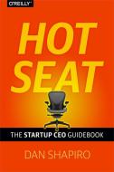 Hot Seat di Dan Shapiro edito da O'Reilly Media, Inc, USA