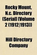 Rocky Mount, N.c. Directory Serial] Vo di Hill Directory Company edito da General Books