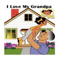Little Mariah I Love My Grandpa: I Love My Grandpa di Sweetface edito da Createspace