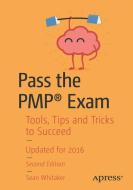 Pass the PMP® Exam di Sean Whitaker edito da Apress