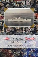 The Eurasian Gentile di Francisco A. Cruz edito da Trafford Publishing
