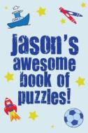 Jason's Awesome Book of Puzzles! di Clarity Media edito da Createspace