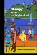 Chimpy Saves the Neighborhood di James Lacroce edito da Createspace