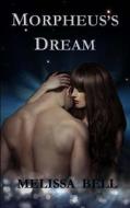 Morpheus's Dream: Dutiful Gods di Melissa Bell edito da Createspace