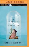 The Language of Paradise di Barbara Klein Moss edito da Audible Studios on Brilliance