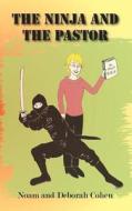 The Ninja and the Pastor di Noam Cohen, Deborah Cohen edito da Createspace