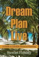 Dream Plan Live di Stewart Flaherty edito da First Edition Design Publishing