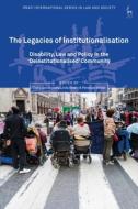 Legacies Of Institutionalisation T di SPIVAKOVSKY CLAIRE edito da Bloomsbury Academic