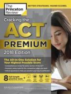 Cracking The Act Premium Edition With 8 Practice Tests And Dvd di Princeton Review edito da Random House Usa Inc
