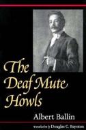 The Deaf Mute Howls di Albert Ballin edito da Gallaudet University Press