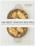 100 Best Jewish Recipes: Traditional and Contemporary Kosher Cuisine from Around the World di Evelyn Rose edito da INTERLINK PUB GROUP INC