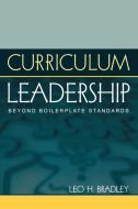Curriculum Leadership di Leo H. Bradley edito da Scarecrow Education