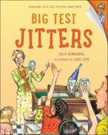 Big Test Jitters di Julie Danneberg edito da CHARLESBRIDGE PUB