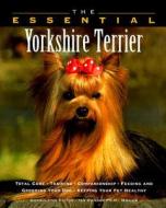 The Essential Yorkshire Terrier di Howell Book House edito da Howell Books