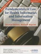 Fundamentals of Law for Health Informatics and Information Management di Melanie S. Brodnik edito da American Health Information Management Associ