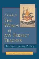Guide To Words Of My Perfect di Khenpo Ngawang Pelzang edito da Shambhala Publications Inc