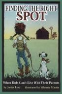 Finding The Right Spot di Janice Levy edito da American Psychological Association