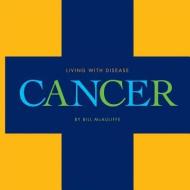 Cancer di Bill McAuliffe edito da CREATIVE CO