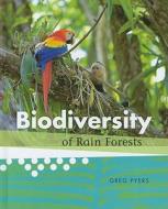Biodiversity of Rain Forests di Greg Pyers edito da Cavendish Square Publishing
