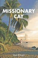 Missionary Cay di Donna McDougall edito da Eloquent Books