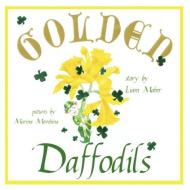 Golden Daffodils di Liam Maher edito da Guardian Angel Publishing, Inc