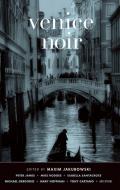 Venice Noir di Maxim Jakubowski edito da Akashic Books