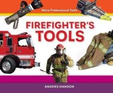 Firefighter's Tools di Anders Hanson edito da ABDO PUB CO
