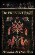 The Present Past di Leonard Ross edito da ATBOSH Media Ltd.