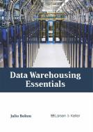 Data Warehousing Essentials edito da LARSEN & KELLER EDUCATION