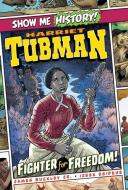 Harriet Tubman: Fighter for Freedom! di James Buckley edito da PORTABLE PR