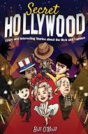 Secret Hollywood di O'Neill Bill O'Neill edito da LAK Publishing