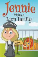 Jennie Visits a Lion Family di Jupiter Kids edito da Speedy Publishing LLC