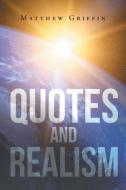 Quotes and Realism di Matthew Griffin edito da Christian Faith Publishing, Inc.