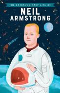 The Extraordinary Life of Neil Armstrong di Martin Howard edito da Kane/Miller Book Publishers