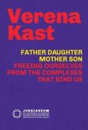 Father-Daughter, Mother-Son di Verena Kast edito da Chiron Publications