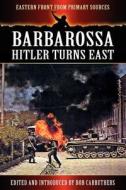Barbarossa - Hitler Turns East edito da ARCHIVE MEDIA PUB LTD