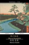 Oku No Hosomichi: The Narrow Road to the Interior di Matsuo Basho edito da Jiahu Books