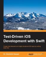 Test-driven development with Swift di Dominik Hauser edito da Packt Publishing