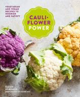 Cauliflower Power di Kathy Kordalis edito da Ryland Peters