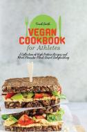 Vegan Cookbook for Athletes di Frank Smith edito da Frank Smith