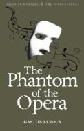 The Phantom Of The Opera di Gaston Leroux edito da Wordsworth Editions Ltd