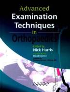 Advanced Examination Techniques In Orthopaedics edito da Cambridge University Press