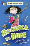 Roodica the Rude and the Chariot Challenge di Margaret Ryan edito da Catnip Publishing Ltd
